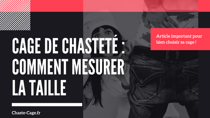 Cage de chasteté : Comment mesurer la  taille
